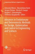 Advances in Evolutionary and Deterministic Methods for Design, Optimization and Control in Engineering and Sciences | Minisci, Edmondo ; Vasile, Massimiliano ; Periaux, Jacques | 