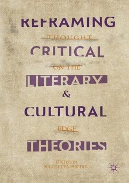 Reframing Critical, Literary, and Cultural Theories, Nicoletta Pireddu - Gebonden - 9783319899893