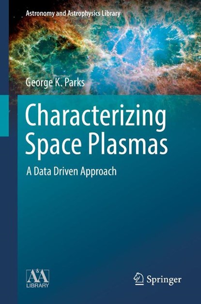 Characterizing Space Plasmas, George K. Parks - Gebonden - 9783319900407