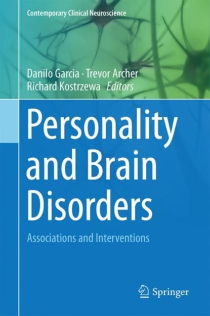 Personality and Brain Disorders, Danilo Garcia ; Trevor Archer ; Richard M. Kostrzewa - Gebonden - 9783319900643
