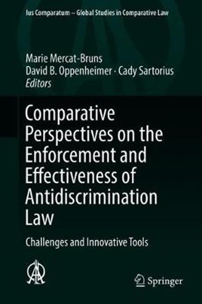 Comparative Perspectives on the Enforcement and Effectiveness of Antidiscrimination Law, Marie Mercat-Bruns ; David B. Oppenheimer ; Cady Sartorius - Gebonden - 9783319900674