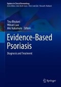 Evidence-Based Psoriasis | Bhutani, Tina ; Liao, Wilson ; Nakamura, Mio | 