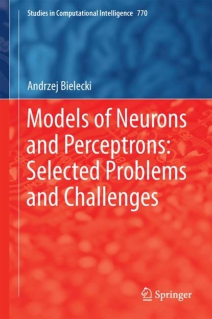 Models of Neurons and Perceptrons: Selected Problems and Challenges, niet bekend - Gebonden - 9783319901398