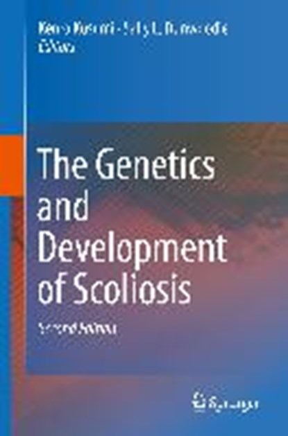 The Genetics and Development of Scoliosis, KUSUMI,  Kenro ; Dunwoodie, Sally L. - Gebonden - 9783319901480