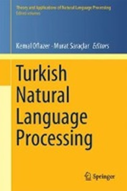 Turkish Natural Language Processing, OFLAZER,  Kemal ; Saraclar, Murat - Gebonden - 9783319901633