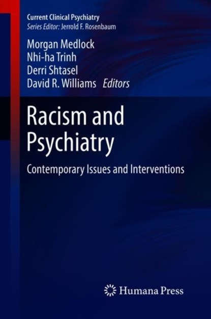 Racism and Psychiatry, Morgan M. Medlock ; Derri Shtasel ; Nhi-Ha T. Trinh ; David R. Williams - Gebonden - 9783319901961