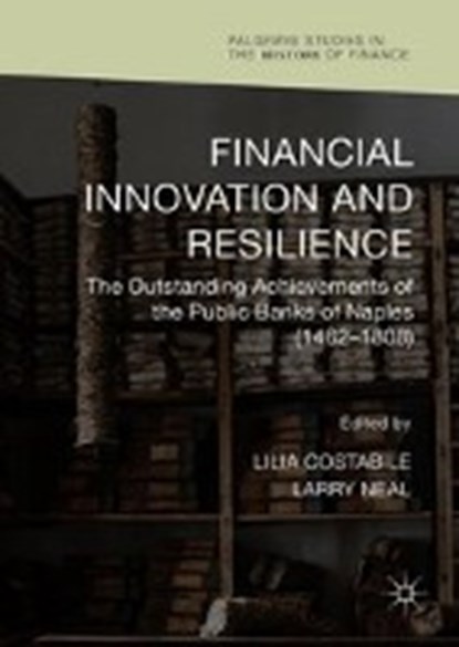 Financial Innovation and Resilience, COSTABILE,  Lilia ; Neal, Larry - Gebonden - 9783319902470