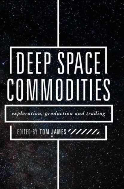 Deep Space Commodities, Tom James - Gebonden - 9783319903026