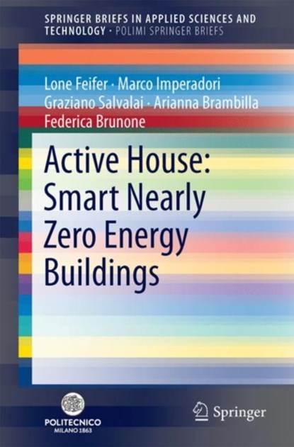Active House: Smart Nearly Zero Energy Buildings, Lone Feifer ; Marco Imperadori ; Graziano Salvalai ; Arianna Brambilla ; Federica Brunone - Paperback - 9783319908137
