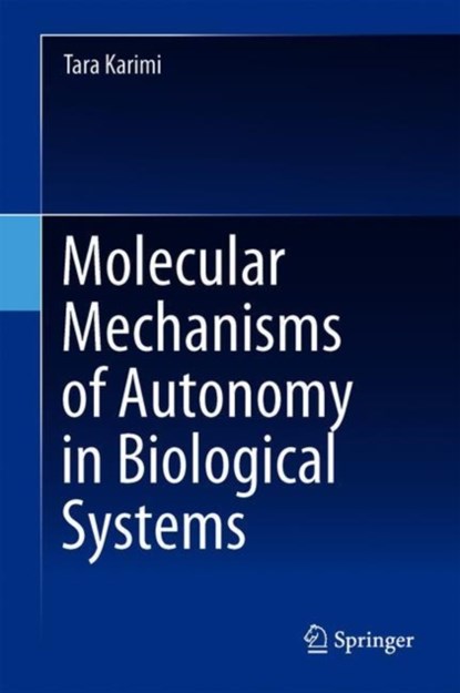 Molecular Mechanisms of Autonomy in Biological Systems, niet bekend - Gebonden - 9783319918235