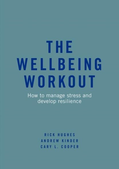 The Wellbeing Workout, Rick Hughes ; Andrew Kinder ; Cary L. Cooper - Paperback - 9783319925516