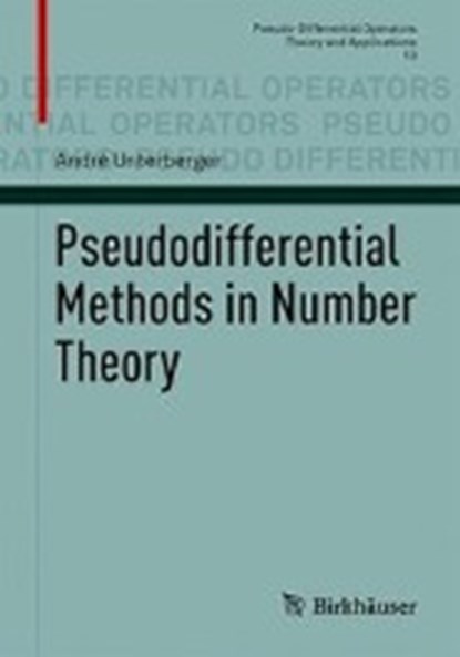 Pseudodifferential Methods in Number Theory, UNTERBERGER,  Andre - Paperback - 9783319927060