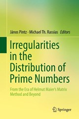 Irregularities in the Distribution of Prime Numbers - Janos Pintz ; Michael Th. Rassias - 9783319927763