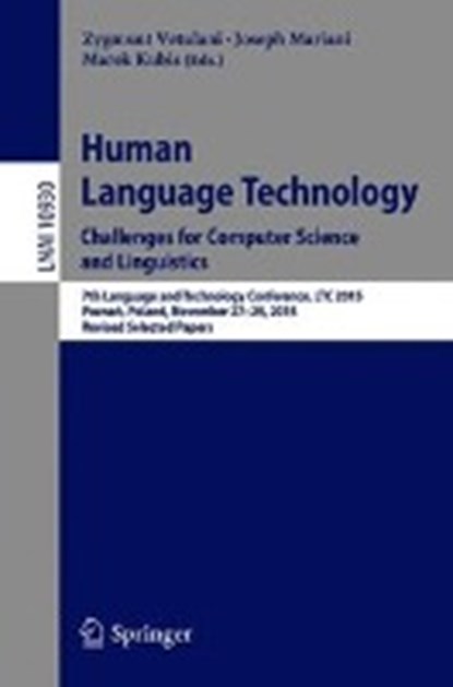 Human Language Technology. Challenges for Computer Science and Linguistics, Zygmunt Vetulani ; Joseph Mariani ; Marek Kubis - Paperback - 9783319937816
