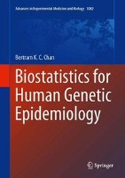 Biostatistics for Human Genetic Epidemiology, Bertram K. C. Chan - Gebonden - 9783319937908