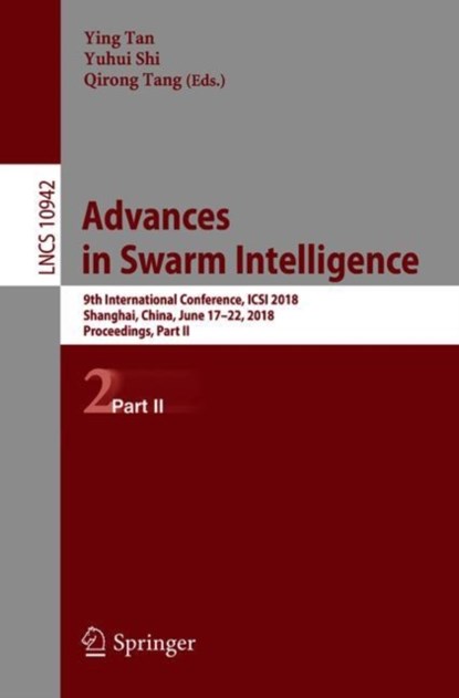 Advances in Swarm Intelligence, Ying Tan ; Yuhui Shi ; Qirong Tang - Paperback - 9783319938172