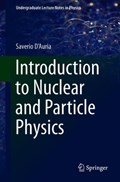 Introduction to Nuclear and Particle Physics | Saverio D'auria | 