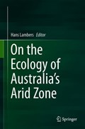 On the Ecology of Australia's Arid Zone | Hans Lambers | 