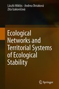 Ecological Networks and Territorial Systems of Ecological Stability | Laszlo Miklos ; Andrea Diviakova ; Zita Izakovicova | 