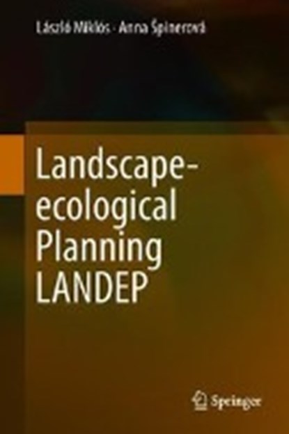 Landscape-ecological Planning LANDEP, MIKLOS,  Laszlo ; Spinerova, Anna - Gebonden - 9783319940205