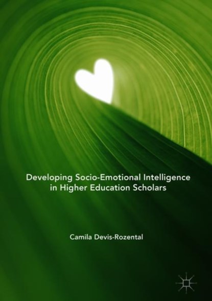 Developing Socio-Emotional Intelligence in Higher Education Scholars, Camila Devis-Rozental - Gebonden - 9783319940359