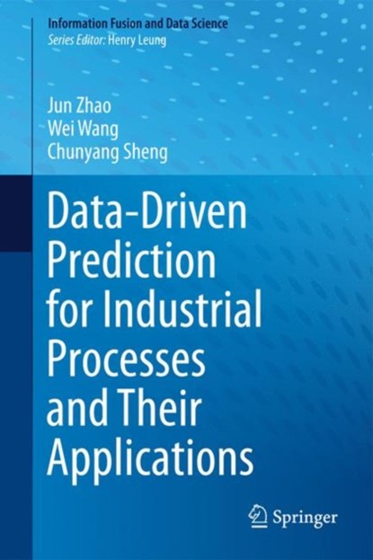 Data-Driven Prediction for Industrial Processes and Their Applications, niet bekend - Gebonden - 9783319940502