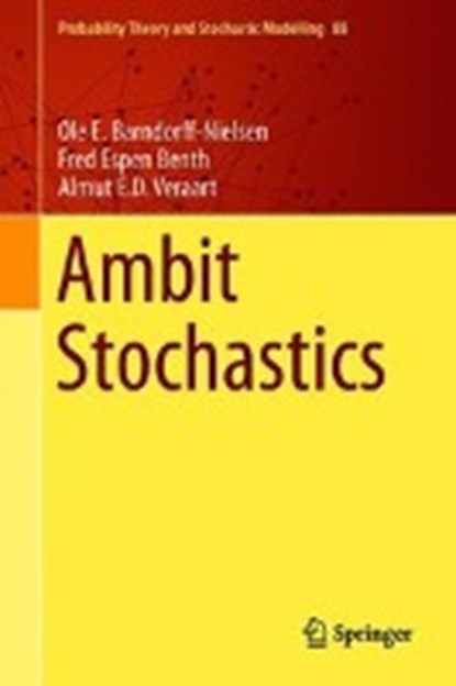 Ambit Stochastics, BARNDORFF-NIELSEN,  Ole E. ; Benth, Fred Espen ; Veraart, Almut E. D. - Gebonden - 9783319941288