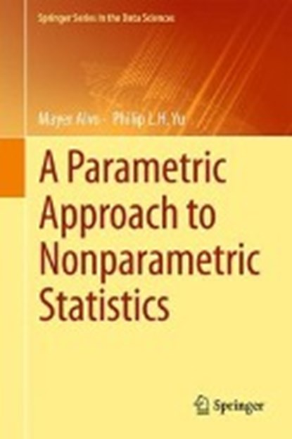 A Parametric Approach to Nonparametric Statistics, Mayer Alvo ; Philip L. H. Yu - Gebonden - 9783319941523