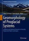Geomorphology of Proglacial Systems | Tobias Heckmann ; David Morche | 