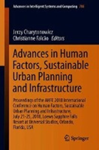 Advances in Human Factors, Sustainable Urban Planning and Infrastructure, Jerzy Charytonowicz ; Christianne Falcao - Paperback - 9783319941981