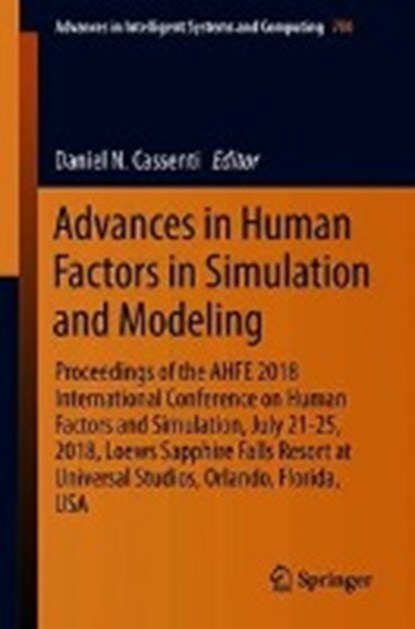 Advances in Human Factors in Simulation and Modeling, Daniel N. Cassenti - Paperback - 9783319942223
