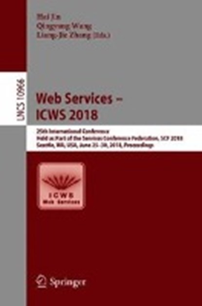 Web Services - ICWS 2018, JIN,  Hai ; Wang, Qingyang ; Zhang, Liang-Jie - Paperback - 9783319942889