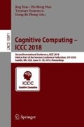 Cognitive Computing - ICCC 2018 | Jing Xiao ; Zhi-Hong Mao ; Toyotaro Suzumura ; Liang-Jie Zhang | 