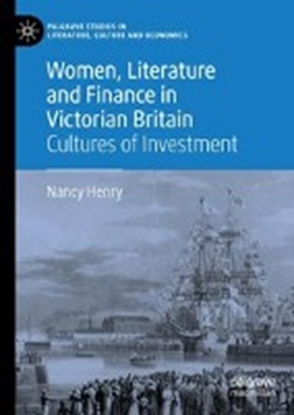 Women, Literature and Finance in Victorian Britain, HENRY,  Nancy - Gebonden - 9783319943305