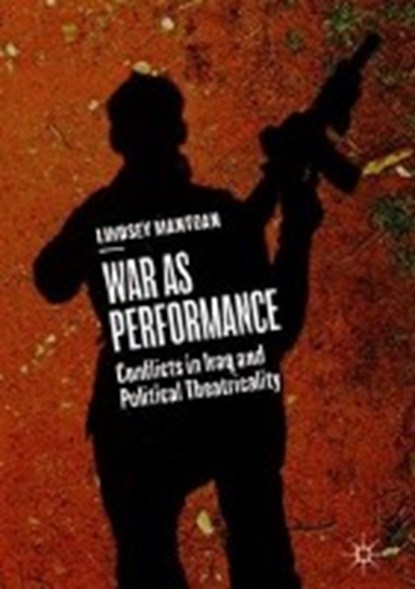 War as Performance, MANTOAN,  Lindsey - Gebonden - 9783319943664