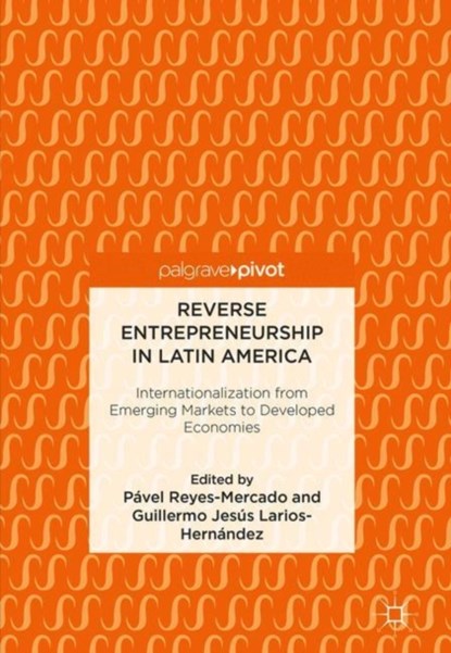 Reverse Entrepreneurship in Latin America, Pavel Reyes-Mercado ; Guillermo Jesus Larios Hernandez - Gebonden - 9783319944654