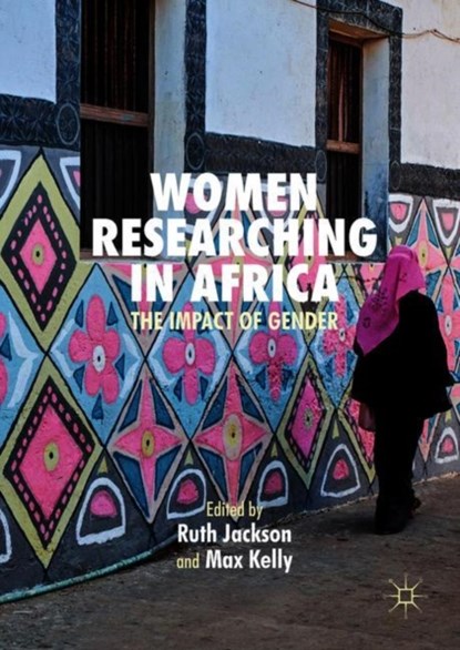 Women Researching in Africa, Ruth Jackson ; Max Kelly - Gebonden - 9783319945019
