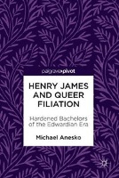 Henry James and Queer Filiation, ANESKO,  Michael - Gebonden - 9783319945378