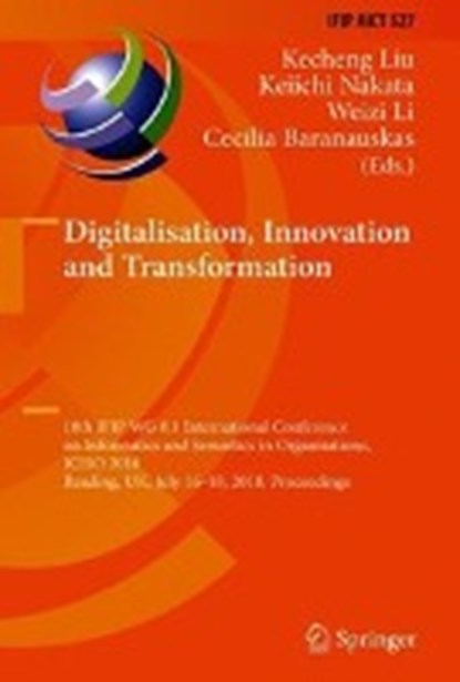 Digitalisation, Innovation, and Transformation, LIU,  Kecheng ; Nakata, Keiichi ; Li, Weizi - Gebonden - 9783319945408