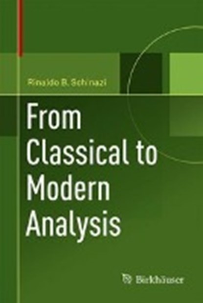 From Classical to Modern Analysis, Rinaldo B. Schinazi - Gebonden - 9783319945828