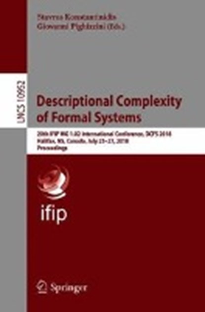 Descriptional Complexity of Formal Systems, Stavros Konstantinidis ; Giovanni Pighizzini - Paperback - 9783319946306