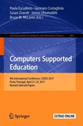 Computers Supported Education | Paula Escudeiro ; Gennaro Costagliola ; Susan Zvacek ; James Uhomoibhi | 