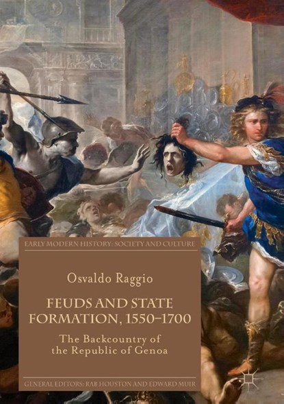 Feuds and State Formation, 1550–1700, Osvaldo Raggio - Gebonden - 9783319946429