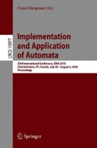Implementation and Application of Automata, CAMPEANU,  Cezar - Paperback - 9783319948119