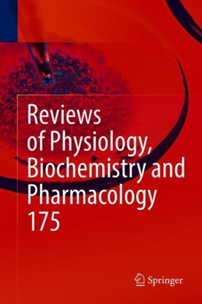 Reviews of Physiology, Biochemistry and Pharmacology, Vol. 175, Bernd Nilius ; Pieter de Tombe ; Thomas Gudermann ; Reinhard Jahn ; Roland Lill - Gebonden - 9783319952871