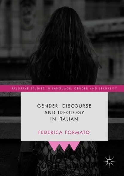 Gender, Discourse and Ideology in Italian, Federica Formato - Gebonden - 9783319965550