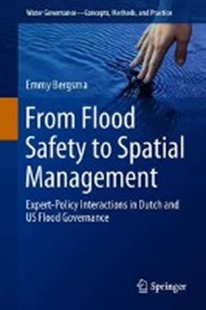 From Flood Safety to Spatial Management, Emmy Bergsma - Gebonden - 9783319967158