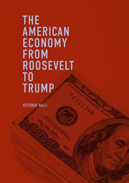 The American Economy from Roosevelt to Trump, Vittorio Valli - Paperback - 9783319969527