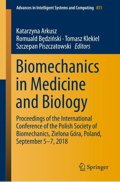 Biomechanics in Medicine and Biology, Katarzyna Arkusz ; Romuald Bedzinski ; Tomasz Klekiel ; Szczepan Piszczatowski - Paperback - 9783319972855
