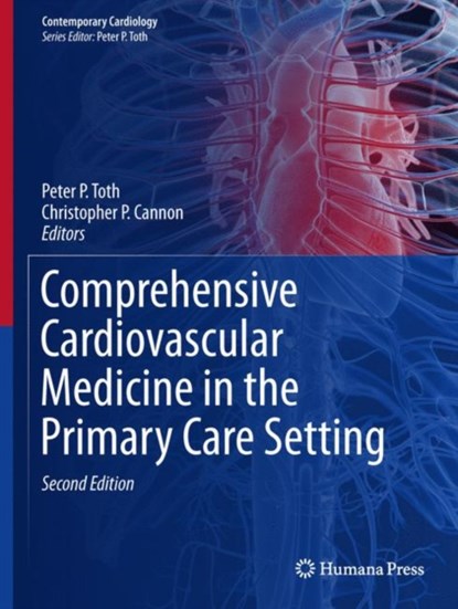 Comprehensive Cardiovascular Medicine in the Primary Care Setting, Peter P. Toth ; Christopher P. Cannon - Gebonden - 9783319976211